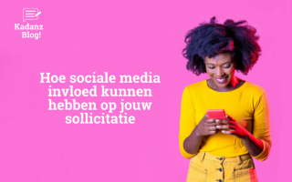 Hoe sociale media invloed hebben op jouw sollicitatie