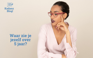 Waar zie je jezelf over 5 jaar?